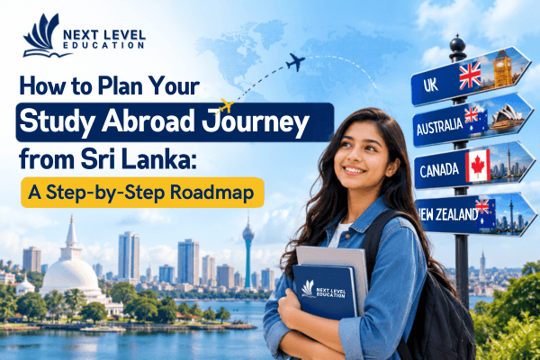 How to Plan Your Study Abroad Journey from Sri Lanka: A Step-by-Step Roadmap